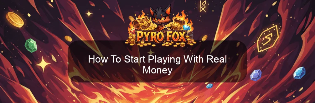 Pyrofox How To Start Playing With Real Money